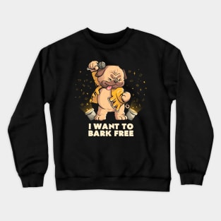 I Want to Bark Free - Cute Dog Music Gift Crewneck Sweatshirt